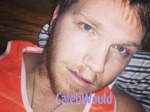 CalebWould