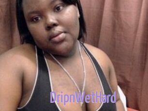 DripnWetHard