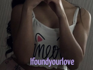 Ifoundyourlove