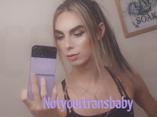 Notyourtransbaby
