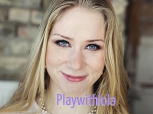 Playwithlola