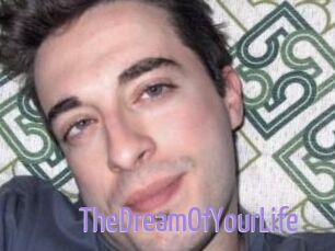 TheDreamOfYourLife