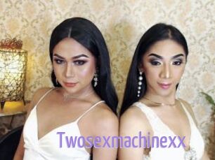 Twosexmachinexx