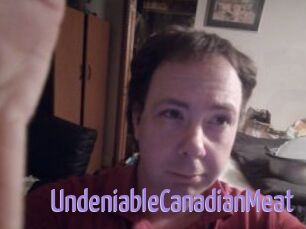 UndeniableCanadianMeat