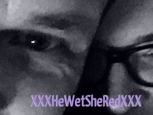 XXX_HeWet_SheRed_XXX